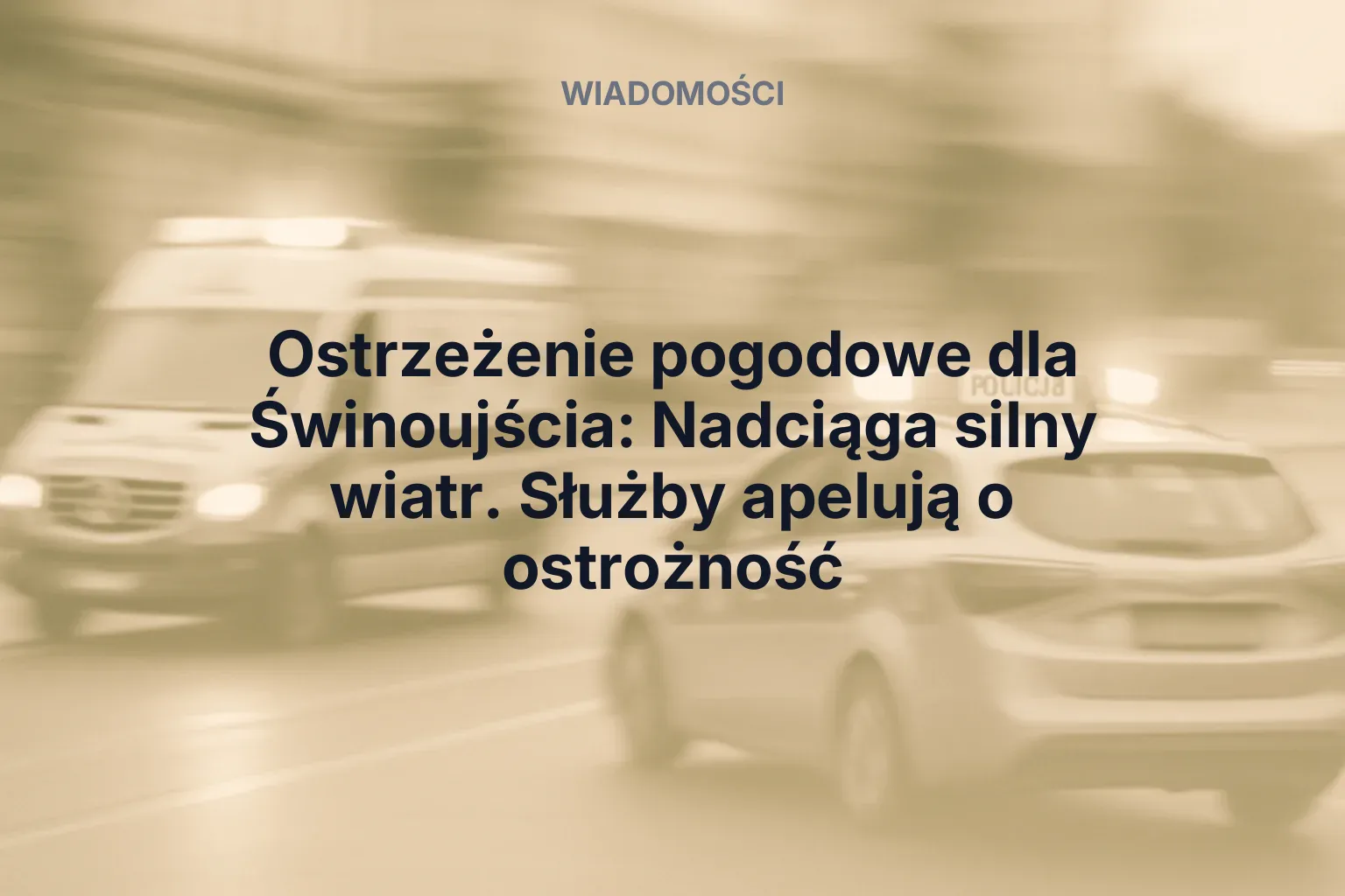 Miniatura: Ostrzeżenie pogodowe dla Świnoujścia: Nadciąga silny wiatr. Służby apelują o ostrożność