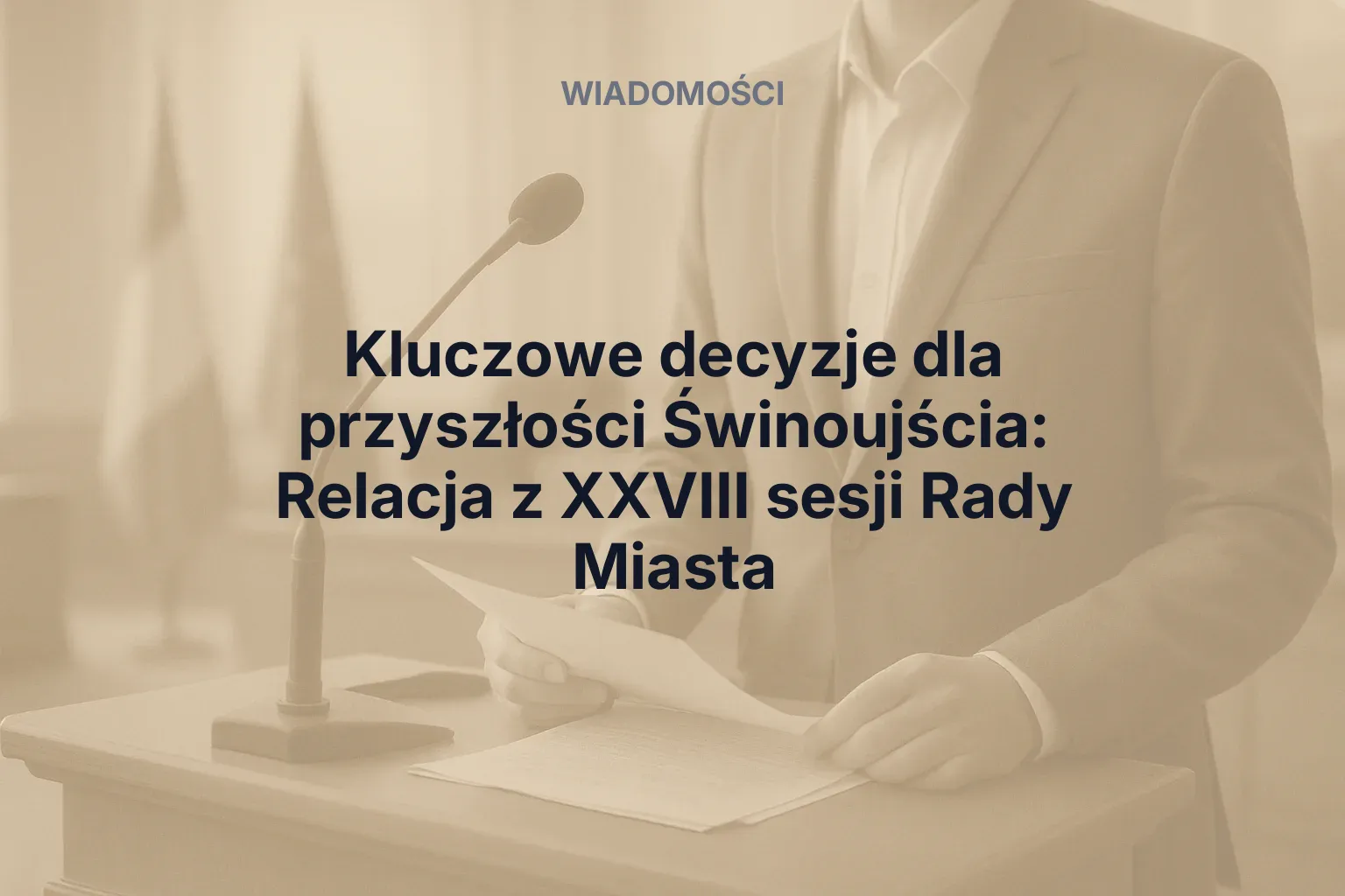Miniatura: Kluczowe decyzje dla przyszłości Świnoujścia: Relacja z XXVIII sesji Rady Miasta