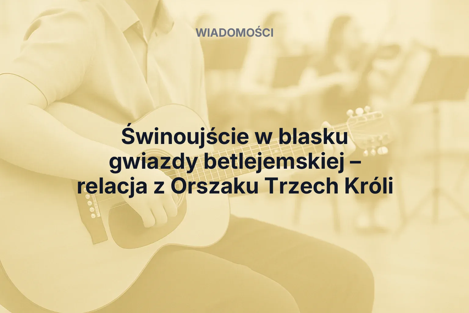 Miniatura: Świnoujście w blasku gwiazdy betlejemskiej – relacja z Orszaku Trzech Króli