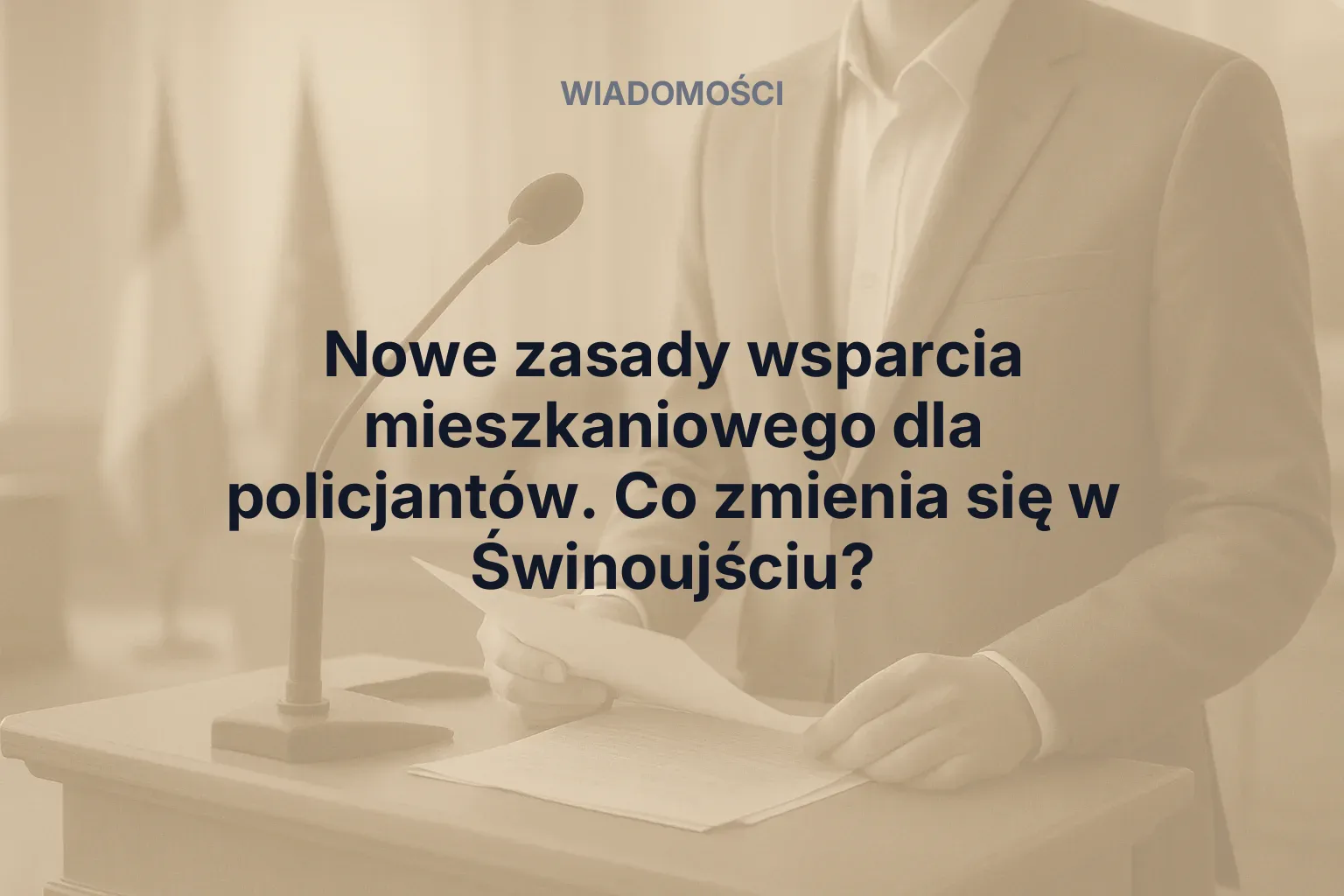 Miniatura: Nowe zasady wsparcia mieszkaniowego dla policjantów. Co zmienia się w Świnoujściu?