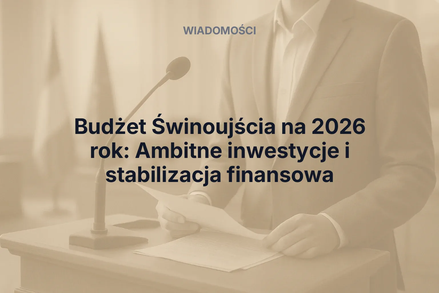 Miniatura: Budżet Świnoujścia na 2026 rok: Ambitne inwestycje i stabilizacja finansowa